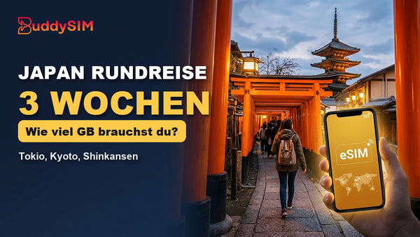 eSIM Japan Rundreise: Wie viel Datenvolumen für 3 Wochen?